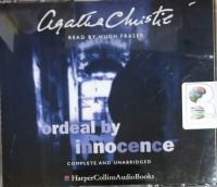 Ordeal By Innocence written by Agatha Christie performed by Hugh Fraser on CD (Unabridged)